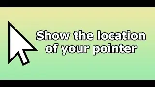 How to show the location of your pointer when you hit Ctrl