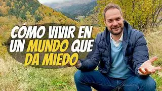 Cómo vivir en un mundo que asusta