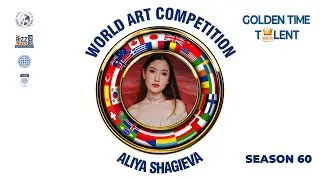 GOLDEN TIME TALENT | 60 Season | Aliya Shagieva | Painting