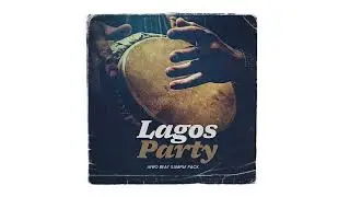 Afrobeat Sample pack | Lagos party