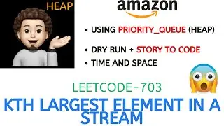Kth Largest Element in a Stream | Heap | AMAZON | Leetcode-703 | Explanation ➕ Live Coding 🧑🏻‍💻