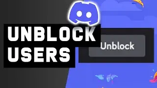 How to Unblock Users in Discord