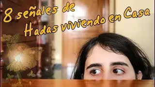8 Señales de Hadas viviendo en Casa
