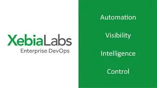 Automation, Visibility, Intelligence, and Control with the XebiaLabs DevOps Platform