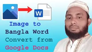 How To Convert Image Text To Bangla Document Text Using Google Docs