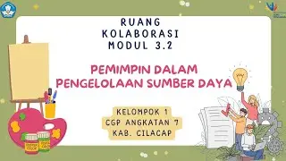 Rukol Modul 3.2 Pemimpin dalam Pengelolaan Sumberdaya - Kelompok 3 CGP Angkatan 7