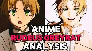 Anime Analysis - Rudeus Greyrat
