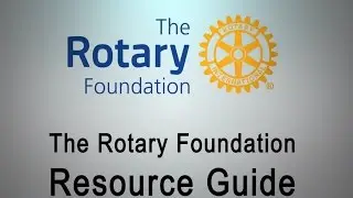 The Rotary Foundation Resource Guide