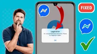 How to fix Messager Unable To Login Problem An Unexpected Error Occurred Please Try Logging In Again