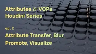 Attribute Transfer, Blur, Promote, Visualize – Houdini Attributes and VOPs ep. 2