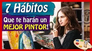 7 hábitos para PINTAR MEJOR! 🎨 🎨