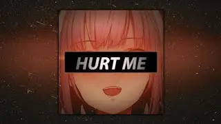 Hurt Me