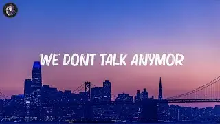 Charlie Puth - We Dont Talk Anymore (Lyrics) ft. Selena Gomez || Hot Lyrics 2023