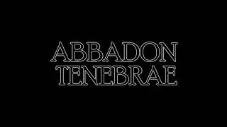 Abaddon Tenebrae - pt. 3 (Final)