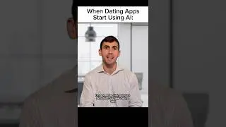 When Dating Apps Start Using AI 