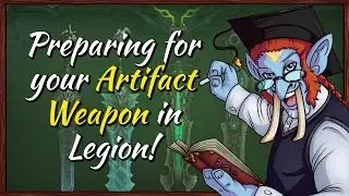 Preparing For Legion! - Your Artifact Weapon