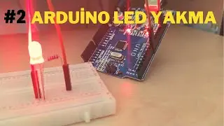 #2 ARDUİNO/ LED YAKMA