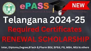 REQUIRED CERTIFICATES FOR RENEWAL SCHOLARSHIP APPLICATION 2024-25 INTER DEGREE PG BED BPED BTECH MED