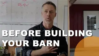 3 Things to think about BEFORE building a barn
