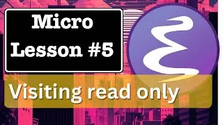 Emacs Micro Lesson 5: Visiting Files in Read Only Modes