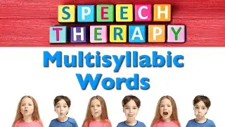 Speech Therapy  - Multisyllabic Words