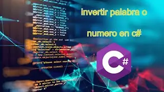 Como invertir una palabra o un numero en c#