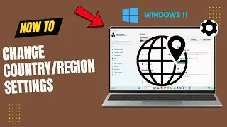How to Change Your Country or Region on Windows 11 PC (Step-by-Step Guide)