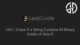 1461. Check If a String Contains All Binary Codes of Size K (LeetCode)