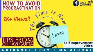 Avoiding Procrastination - Do tasks on time! - Tips from CAT 100%iler, IITD, IIMA Alumna