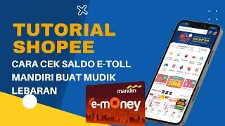 CARA CEK SALDO E-TOLL MANDIRI ✅ LEWAT SHOPEE BUAT MUDIK LEBARAN