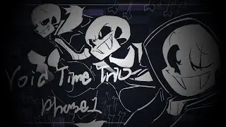 [AU] Void Time Trio: Phase 1 Fight Completed || Undertale Fangame [ダヒファド Take]