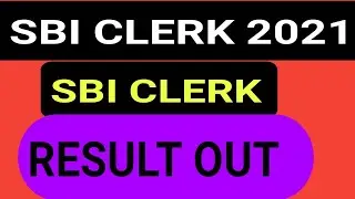 SBI Clerk Pre Result Date 2021 || SBI Clerk Mains Exam Date 2021 || SBI Clerk Pre Cut off 2021
