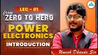 Lec - 01 | Power Electronics | Introduction |  