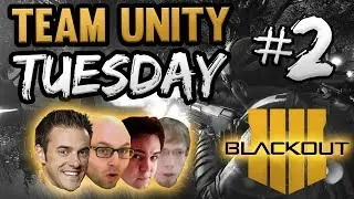 TEAM UNITY TUESDAY - Black Ops IIII: Blackout #2