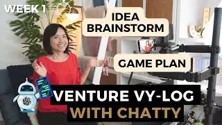 Startup 4-Month Live Experiment: Week 1 Game Plan and Ideations | Venture Vy-log #chatgpt4