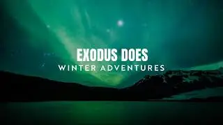 EXODUS DOES Winter Adventures