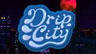 Drip City Teaser