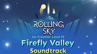 Rolling Sky - Co-Creation Level 23 Firefly Valley [Official Soundtrack]