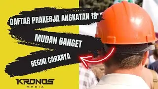 Cara Mendapatkan Kartu Pra Kerja Gelombang 18 - Kronos Media