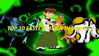 Top 10 Fastest Alien Of Ben||Fastest Speed Alien Of Ben||Speed Aliens Of Ben