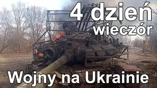 4. dzień Wojny na Ukrainie wieczór