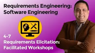 4-7 Requirements Elicitation: Facilitated Workshops