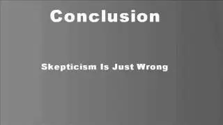 What's Wrong With Skepticism?