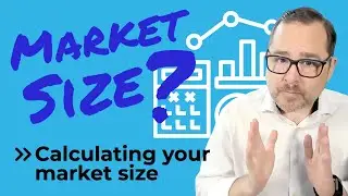Calculating Your Market Size 📈💹📊 Why It's Important & A Step By Step Guide 
