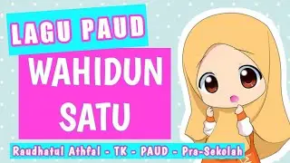 Wahidun Satu - Lagu Anak Muslim - PAUD, TK, RA, MI, Pra-sekolah