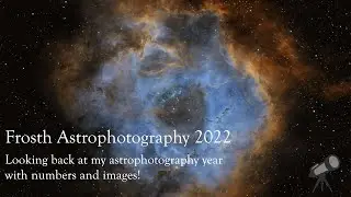 Frosth Astrophotography 2022 - Looking back at my astrophotography year with numbers and images!