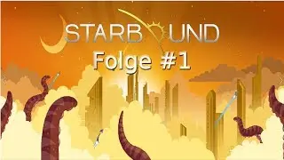 Starbound #001 || Klaus greift an!!