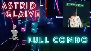 Beat Saber Custom | Astrid By Glaive | Mapped By nolan121405 | Full Combo