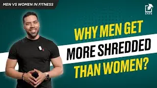 Why Men Get More Shredded Than Women?