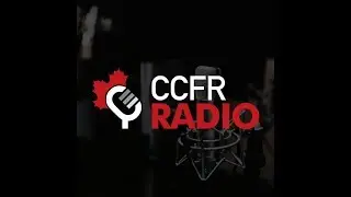 CCFR Radio Podcast - Episode 9: Oct 19, 2017